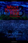 What Zombies Fear: The Gathering - Mr. Kirk Allmond, Laura Bretz