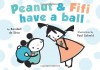 Peanut and Fifi Have A Ball - Randall de Sève, Paul Schmid