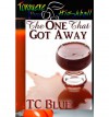 The One that Got Away - T.C. Blue