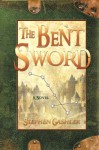 The Bent Sword - Stephen Gashler