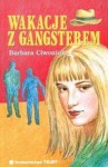 Wakacje z gangsterem - Barbara Ciwoniuk