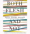 Both Flesh and Not (Audio) - David Foster Wallace