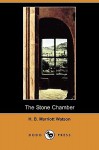 The Stone Chamber (Dodo Press) - H.B. Marriott Watson