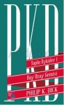 Toplu Öyküler 1 - Bay Uzay Gemisi - Philip K. Dick, Berna Kılınçer