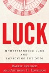 Luck: Understanding Luck and Improving the Odds - Barrie Dolnick