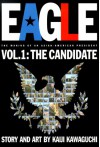 Eagle:The Making Of An Asian-American President, Volume 1: Candidate (Eagle: The Making of an Asian-American President) - Kaiji Kawaguchi