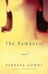 The Romantic: A Novel - Barbara Gowdy