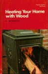 Heating Your Home with Wood - Neil Soderstrom