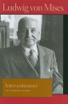 Interventionism: An Economic Analysis - Ludwig von Mises, Bettina Bien Greaves