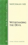 New Believer's Series: Withstanding the Devil - Watchman Nee