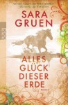 Alles Glück dieser Erde - Sara Gruen, Andrea Brandl