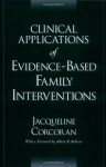 Clinical Applications of Evidence-Based Family Interventions - Jacqueline Corcoran
