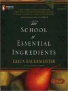 The School of Essential Ingredients - Erica Bauermeister, Cassandra Campbell