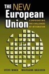 The New European Union: Confronting the Challenges of Integration - Steve Wood, Wolfgang Quaisser