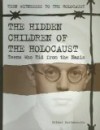 The Hidden Children of the Holocaust: Teens Who Hid from the Nazis - Esther Kustanowitz