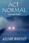 Act Normal (A Stan Turner Mystery #8) - William Manchee