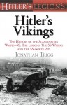 Hitler's Vikings: The History of the Scandinavian Waffen-SS: The Legions, the SS Wiking and the SS Nordland - Jonathan Trigg