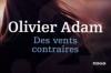 Des vents contraires - Olivier Adam