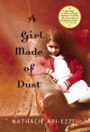 A Girl Made of Dust - Nathalie Abi-Ezzi