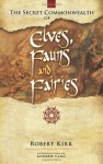 The Secret Commonwealth of Elves, Fauns and Fairies - Robert Kirk, Andrew Lang