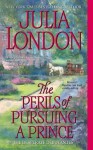 The Perils of Pursuing a Prince - Julia London