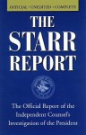 The Starr Report: The Official Report of the Independent Counsel's Investigation of the President - Starr Commission, Kenneth W. Starr