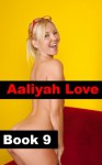 Aaliyah Love Book 9: Good Girl - Gone Bad (Aaliyah Love - From Nude Model to Porn Star) - R.A. Ravenhill