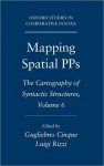 Mapping Spatial Pps: The Cartography of Syntactic Structures, Volume 6 - Guglielmo Cinque, Luigi Rizzi