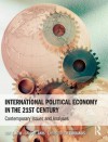 International Political Economy in the 21st Century: Contemporary Issues and Analyses - Roy Smith, Imad El-Anis, Christopher Farrands