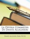 La Divina Commedia Di Dante Allighieri - Dante Alighieri, Karl Witte