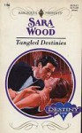 Tangled Destinies (Destiny) - Sara Wood