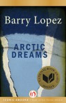 Arctic Dreams - Barry Lopez