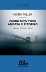 Parigi-New York andata e ritorno - Henry Miller, Francesco Pacifico, Andreina Lombardi Bom, George Wickes