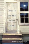 Music of the Inner Lakes: Stories - Roger Sheffer, Roger Sheffer