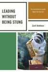 Leading Without Being Stung: The Instructional Leader Meets the Apiarist - Zach Kelehear