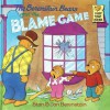 The Berenstain Bears and the Blame Game - Stan Berenstain, Jan Berenstain