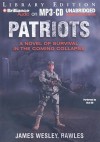 Patriots: A Novel of Survival in the Coming Collapse - James Wesley Rawles, Dick Hill