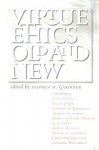 Virtue Ethics, Old and New - Stephen M. Gardiner