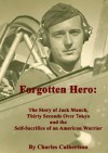 Forgotten Hero: The Story of Jack Manch, Thirty Seconds Over Tokyo and the Self-Sacrifice of an American Warrior - Charles Culbertson