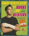 Handy Health Guide to Burns and Blisters - Alvin Silverstein, Virginia Silverstein, Laura Silverstein Nunn