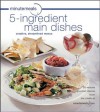 minutemeals 5-ingredient main dishes: creative, streamlined menus - minutemeals Chefs, Miriam Garron