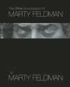 Eye, Marty: The Official Autobiography of Marty Feldman - Marty Feldman, Mike Myers