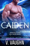 Caiden: Greenville Mail Order Brides #1 (Intergalactic Dating Agency Book 6) - V. Vaughn