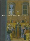 Italian Illuminated Manuscripts in the J. Paul Getty Museum - Thomas Kren, Kurt Barstow