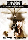 Coyote: The Clockwork Dragonfly - Chantal Noordeloos