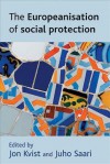 The Europeanisation of Social Protection - Jon Kvist, Juho Saari