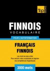 Vocabulaire Francais-Finnois Pour L'Autoformation - 3000 Mots - Andrey Taranov