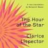 The Hour of the Star - Colm Tóibín, Clarice Lispector, Benjamin Moser, Melissa Broder