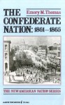 The Confederate Nation: 1861 to 1865 - Emory M. Thomas