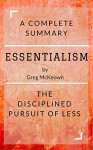 Essentialism by Greg McKeown: A Complete Summary : The Disciplined Pursuit of Less - Busy People Reads